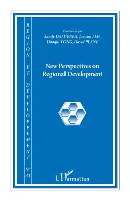 New Perspectives on Regional Development - Sandy Dall'Erba, Jaewon Lim, Daoqin Tong, David Plane - Editions L'Harmattan