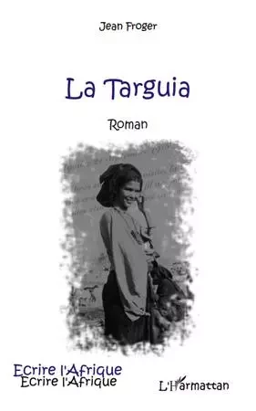 La Targuia - Jean Froger - Editions L'Harmattan