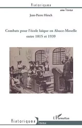 Combats pour l'école laïque en Alsace-Moselle entre 1815 et 1939