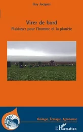 Virer de bord. Plaidoyer pour l'homme et la planète