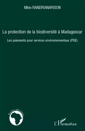 La protection de la biodiversité à Madagascar - Mino Randrianarison - Editions L'Harmattan