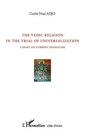 The vedic religion in the trial of universalization