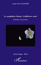 Le papillon blanc, l'ellébore noir