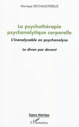 La psychothérapie psychanalytique corporelle