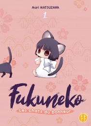 Fukuneko, les chats du bonheur T01