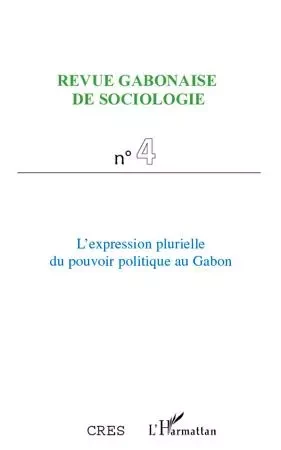 L'expression plurielle du pouvoir politique au Gabon -  Cres - Editions L'Harmattan