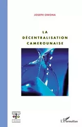 La décentralisation camerounaise