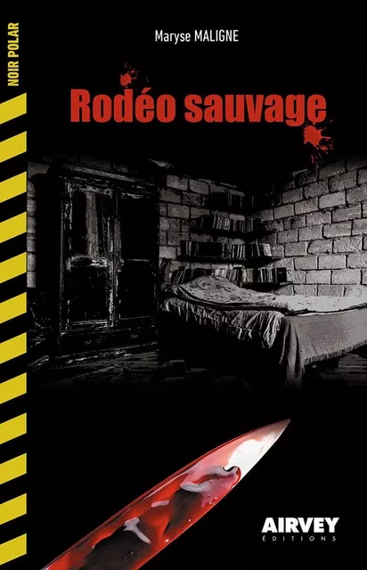 RODEO SAUVAGE - Maryse MALIGNE - AIRVEY