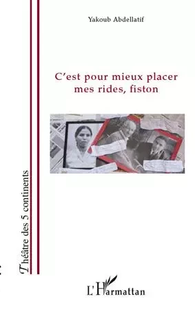 C'est pour mieux placer mes rides fiston - Yacoub Abdellatif - Editions L'Harmattan