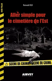 ALLER SIMPLE POUR LE CIMETIERE DE L'EST