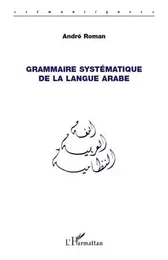 Grammaire systématique de la langue arabe