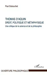 Thomas d'Aquin : droit, politique et métaphysique