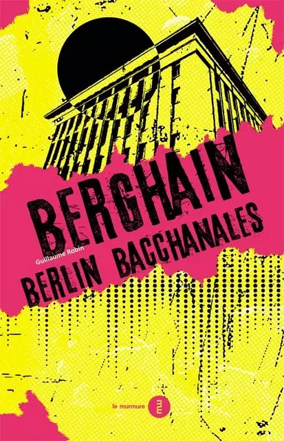 Berghain - Guillaume Robin - DU MURMURE