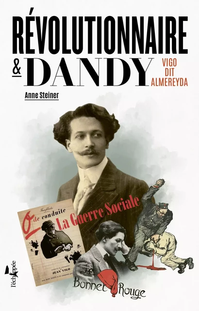 Révolutionnaire et dandy - Anne Steiner - L'Échappée