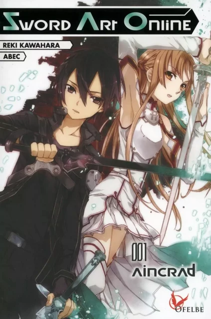 Sword Art Online - tome 1 Aincrad - Reki Kawahara - Ofelbe