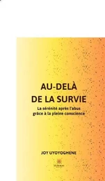 Au-delà de la survie : La sérénité après l’abus grâce à la pleine conscience