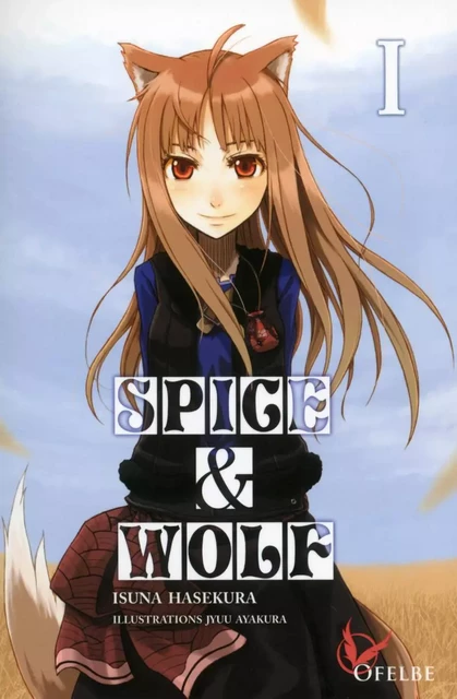 Spice & Wolf - tome 1 - Isuna HASEKURA - Ofelbe