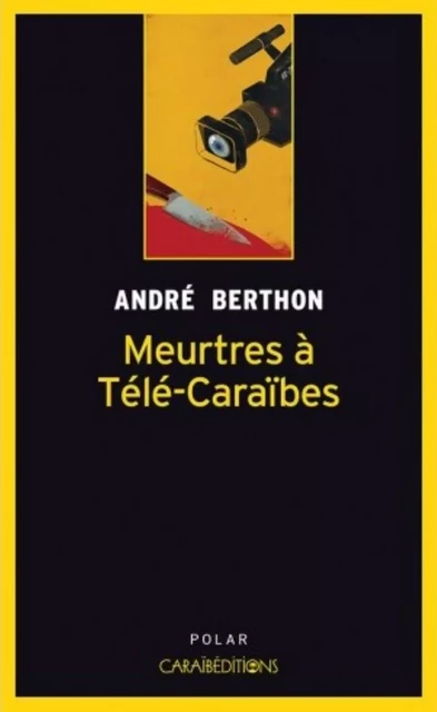 Meurtres à Télé-Caraïbes - enquête privée pour le Mulâtre -  - CARAIBEDITIONS