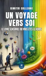 Un voyage vers soi - Le livre sensoriel où vous êtes le héros