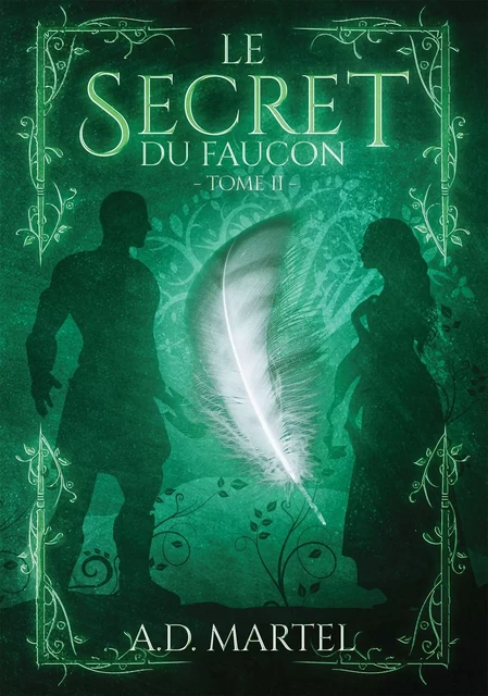 Le Secret du Faucon - Tome 2 - A.D. Martel - BOOKELIS