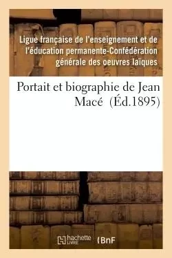 Portait et biographie de Jean Macé -  - HACHETTE BNF