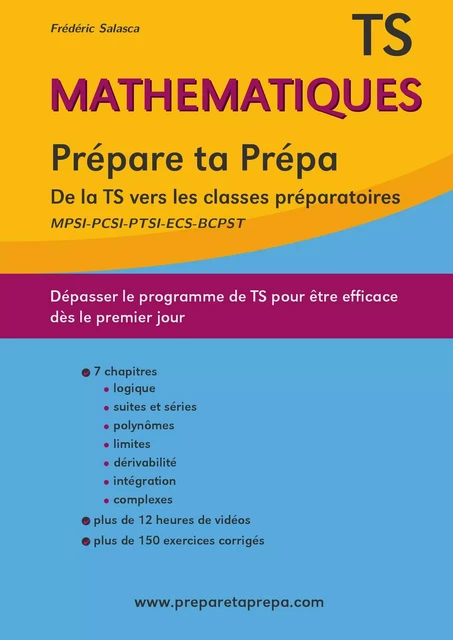 MATHEMATIQUES Prépare ta prépa De la TS vers les classes préparatoires - Frédéric SALASCA - PREPARETAPREPA