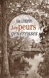 Les peurs généreuses