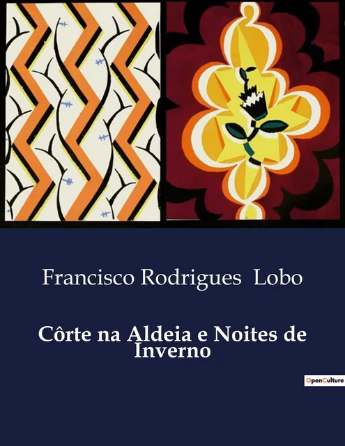 Côrte na Aldeia e Noites de Inverno - Francisco Rodrigues Lobo - CULTUREA