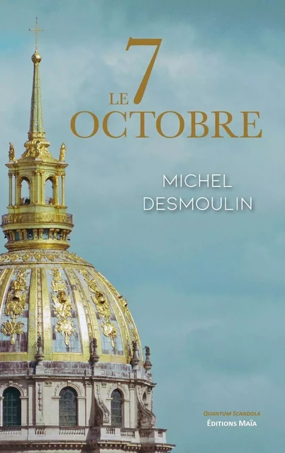 Le 7 octobre - Michel Desmoulin - MAIA