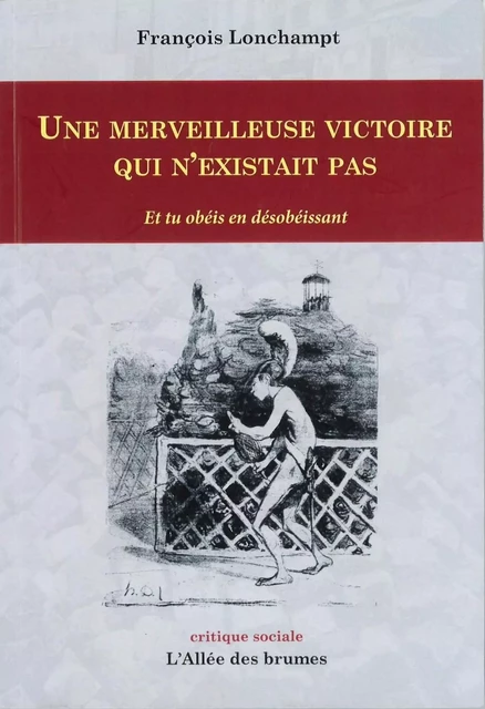 Une Merveilleuse victoire qui n'existait pas - François Lonchampt - ALLEE BRUMES