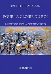 POUR LA GLOIRE DU ROI