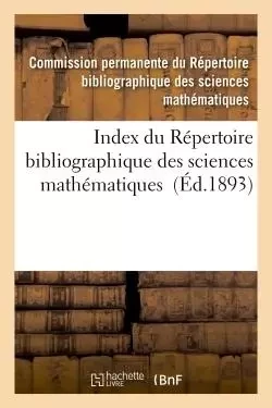 Index du Répertoire bibliographique des sciences mathématiques -  - HACHETTE BNF