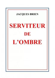 LE SERVITEUR DE L'OMBRE