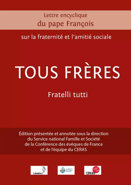 Lettre encyclique du pape François sur la fraternité et l'amitié sociale tous Frères Fratelli tutti commentée - Pape François - LESSIUS