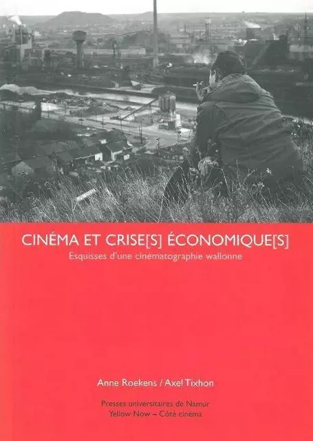 Cinéma et Crises Économiques -  Roekens,  Tixhon - Yellow Now