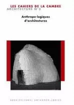 Anthropo-Logiques d'Architecture