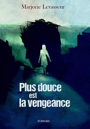 Plus douce est la vengeance