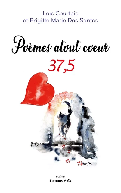 Poèmes atout cœur 37,5 - Loïc COURTOIS, Brigitte Marie Dos Santos - MAIA