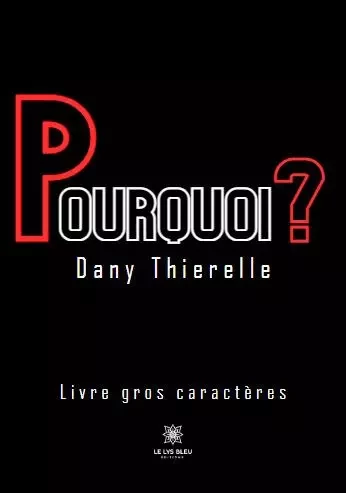 Pourquoi ? - GC-16 - Danielle Thery - LE LYS BLEU