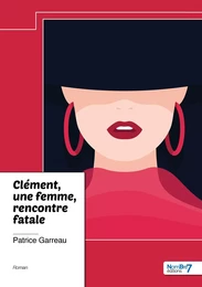 Clément, une femme, rencontre fatale