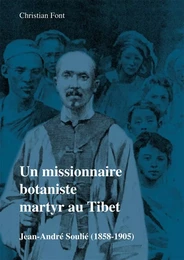 Un missionnaire botaniste martyr au Tibet