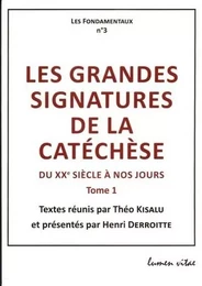 Les grandes signatures de la catéchèse du XXè siècle à nos jours - tome 1