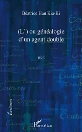 L' OU GENEALOGIE D'UN AGENT DOUBLE   RECIT