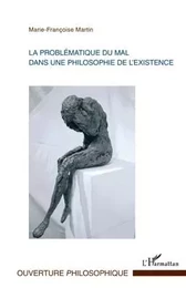 La problématique du mal dans une philosophie de l'existence