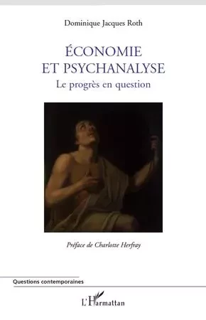 Economie et psychanalyse - Dominique Jacques Roth - Editions L'Harmattan