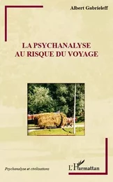 La psychanalyse au risque du voyage