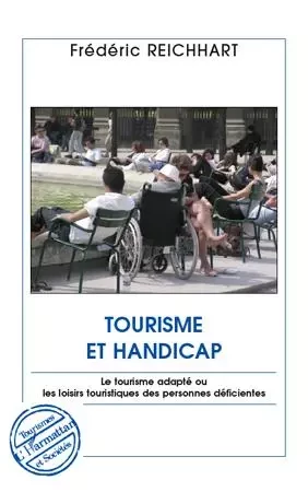 Tourisme et handicap - Frédéric Reichhart - Editions L'Harmattan