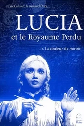 Lucia et le Royaume Perdu T1