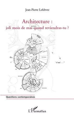 Architecture : - Jean-Pierre Lefebvre - Editions L'Harmattan