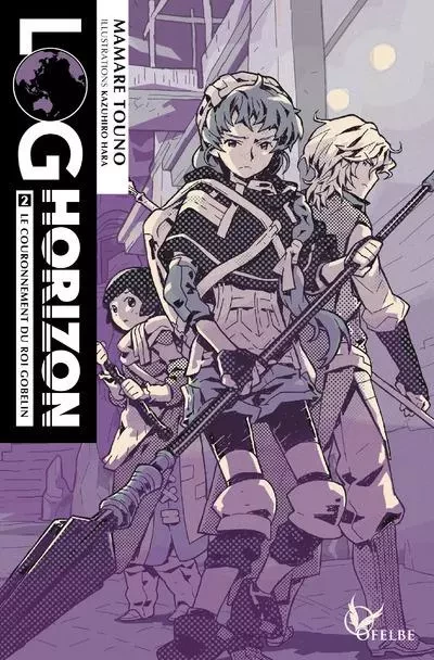 Log horizon - tome 2 - Mamare Touno - Ofelbe